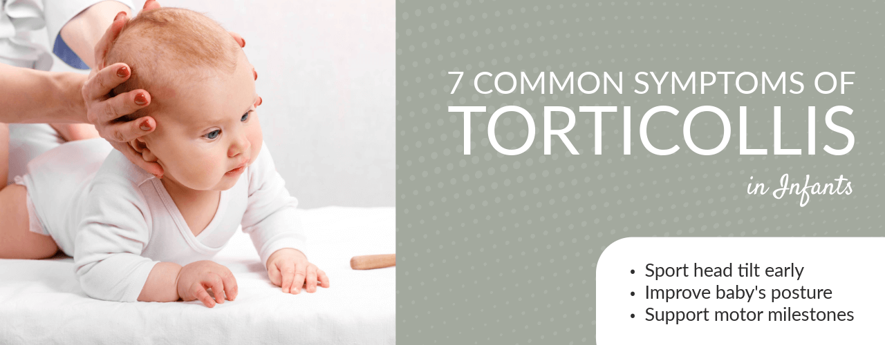 7 Common Symptoms of Torticollis in Infants