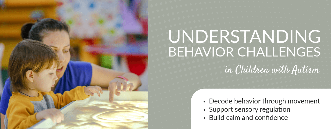 Understanding Behavior Challenges in Children with Autism